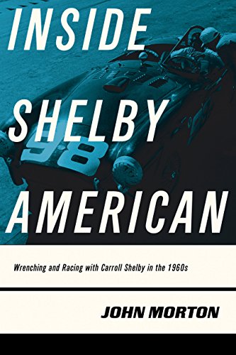 Inside Shelby American: Wrenching and Racing with Carroll Shelby in the 1960s von Motorbooks