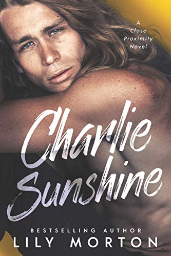 Charlie Sunshine (Close Proximity, Band 2) von Independently Published