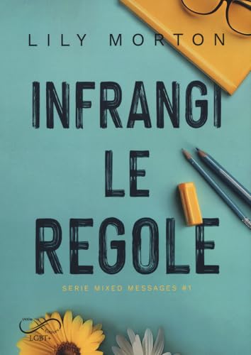Infrangi le regole. Mixed messages (Vol. 1) (Sfumature arcobaleno) von Hope