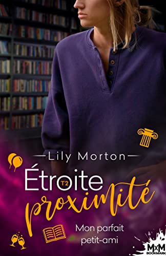 Mon parfait petit-ami: Étroite proximité, T2