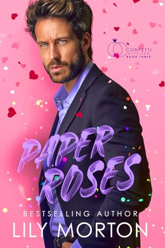 Paper Roses (Confetti Hitched, Band 3) von Independently published
