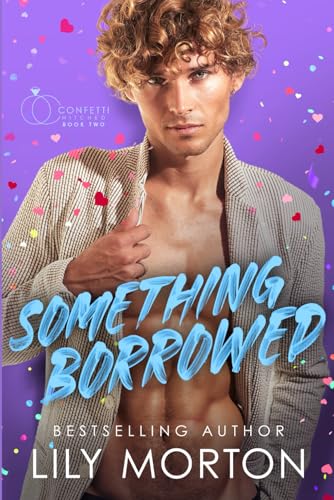 Something Borrowed (Confetti Hitched, Band 2)