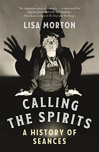 Calling the Spirits: A History of Seances von Reaktion Books