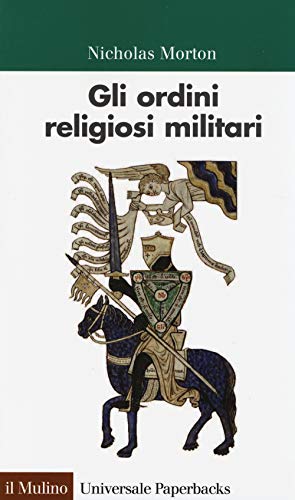 Gli ordini religiosi militari (Universale paperbacks Il Mulino, Band 664) von Il Mulino