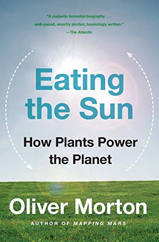 Eating the Sun: How Plants Power the Planet von Harper Perennial