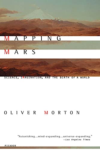 Mapping Mars: Science, Imagination, and the Birth of a World Mapping Mars: Science, Imagination, and the Birth of a World von Picador
