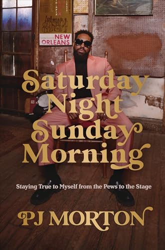 Saturday Night, Sunday Morning: Staying True to Myself from the Pews to the Stage Saturday Night, Sunday Morning: Staying True to Myself from the Pews to the Stage von Worthy Books
