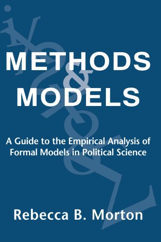 Methods and Models: A Guide to the Empirical Analysis of Formal Models in Political Science von Cambridge University Press