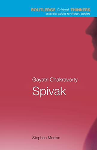 Gayatri Chakravorty Spivak (Routledge Critical Thinkers) von Routledge