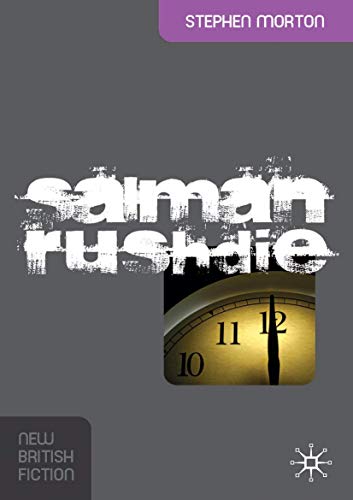 Salman Rushdie: Fictions of Postcolonial Modernity (New British Fiction)