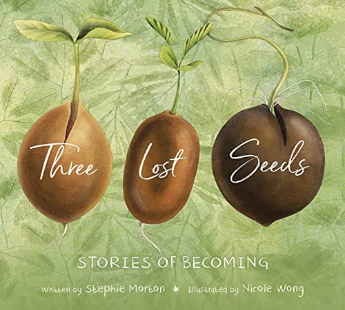 Three Lost Seeds: Stories of Becoming (Tilbury House Nature Book, Band 0) von Tilbury House Publishers