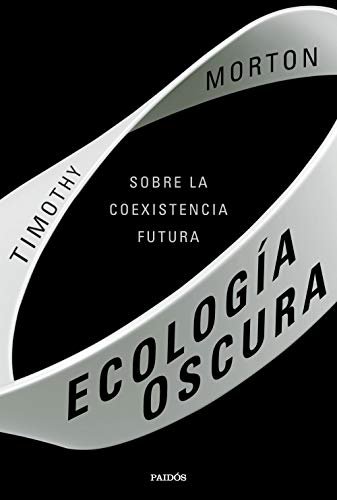 Ecología oscura: Sobre la coexistencia futura (Contextos)