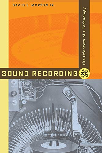 Sound Recording: The Life Story of a Technology