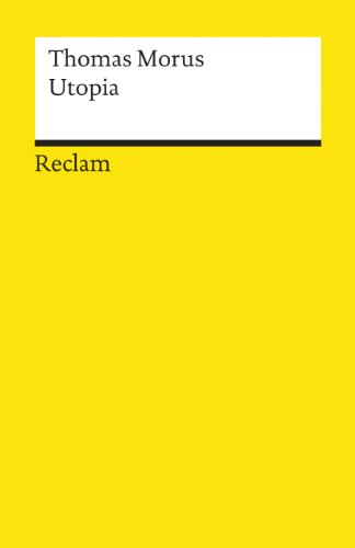 Utopia: Morus, Thomas – Grundlagen-Wissen Gesellschaft und Politik – 513 (Reclams Universal-Bibliothek)