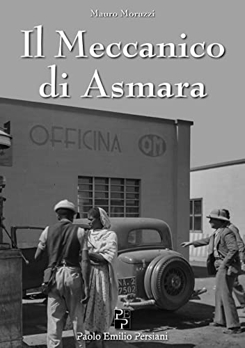 Il Meccanico di Asmara (Narrativa Persiani)