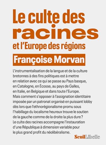 Le Culte des racines et l'Europe des régions: Contre le régionalisme von SEUIL