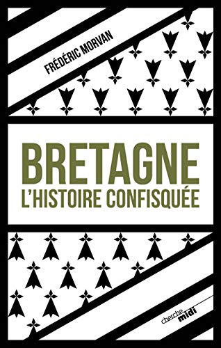 Bretagne, l'histoire confisquée von CHERCHE MIDI
