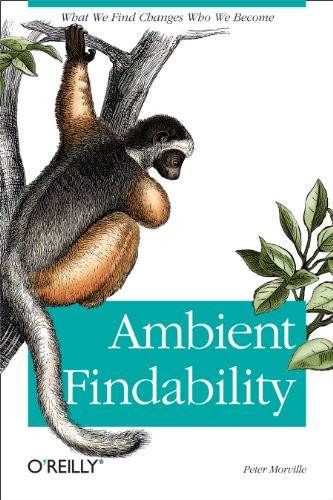 Ambient Findability: What We Find Changes Who We Become von O'Reilly Media