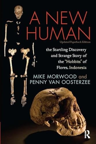 A New Human: The Startling Discovery and Strange Story of the "Hobbits" of Flores, Indonesia von Routledge