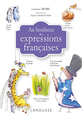 Au bonheur des expressions françaises von LAROUSSE