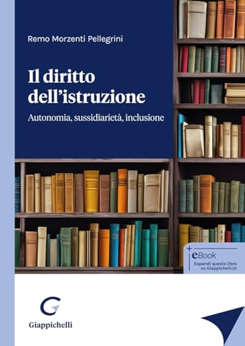 Il diritto dell'istruzione. Autonomia, sussidiarietà, inclusione von Giappichelli