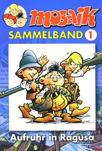 MOSAIK Sammelband 001 Softcover: Aufruhr in Ragusa von Mosaik Steinchen