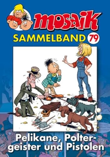 MOSAIK Sammelband 079 Softcover: Pelikane, Poltergeister und Pistolen MOSAIK Sammelband 079 Softcover: Pelikane, Poltergeister und Pistolen