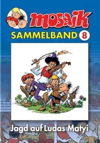 MOSAIK Sammelband 008 Softcover: Jagd auf Ludas Matyi