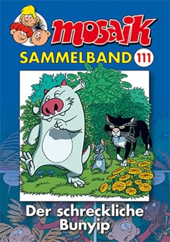 MOSAIK Sammelband 111 Softcover: Der schreckliche Bunyip: Der schreckliche Bunyip. Hefte 441 bis 444 MOSAIK Sammelband 111 Softcover: Der schreckliche Bunyip: Der schreckliche Bunyip. Hefte 441 bis 444