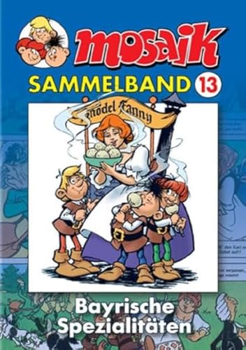 MOSAIK Sammelband 013 Softcover: Bayrische Spezialitäten von Mosaik Steinchen