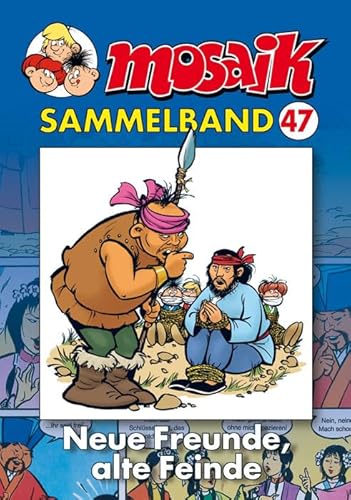 MOSAIK Sammelband 047 Softcover: Neue Freunde, alte Feinde von Mosaik Steinchen