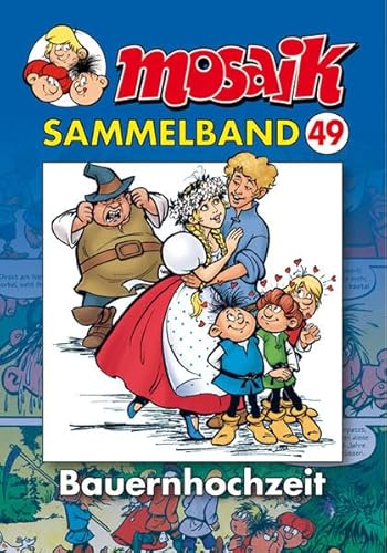 MOSAIK Sammelband 049 Softcover: Bauernhochzeit von Mosaik Steinchen