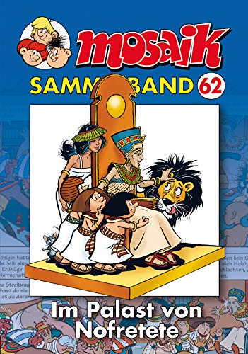 MOSAIK Sammelband 062 Softcover: Im Palast von Nofretete MOSAIK Sammelband 062 Softcover: Im Palast von Nofretete von Mosaik Steinchen für Steinchen