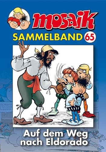MOSAIK Sammelband 065 Softcover: Auf dem Weg nach Eldorado MOSAIK Sammelband 065 Softcover: Auf dem Weg nach Eldorado