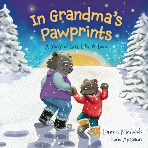 In Grandma’s Pawprints: A Story of Loss, Life & Love (Pawprints of Love and Loss (Grandpa, Grandma, Mom and Dad versions))