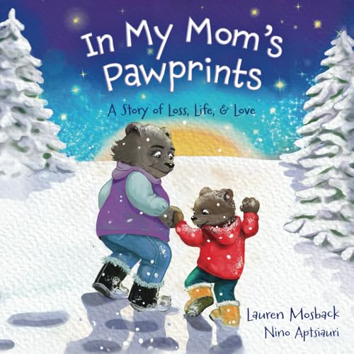 In My Mom's Pawprints: A Story of Loss, Life & Love (Pawprints of Love and Loss (Grandpa, Grandma, Mom and Dad versions))
