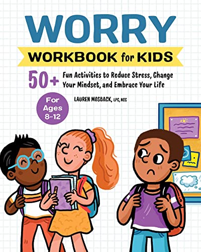 Worry Workbook for Kids: 50+ Fun Activities to Reduce Stress, Change Your Mindset, and Embrace Your Life (Health and Wellness Workbooks for Kids) von Rockridge Press