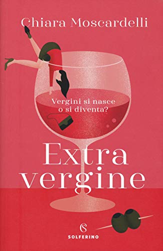 Extravergine. Vergini si nasce o si diventa? Extravergine. Vergini si nasce o si diventa? von Solferino