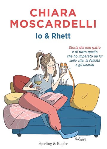 Io e Rhett. Storia del mio gatto e di tutto quello che ho imparato da lui sulla vita, la felicità e gli uomini (Varia) von Sperling & Kupfer