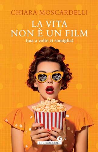 La vita non è un film (ma a volte ci somiglia) (Le Chiocciole) von Giunti