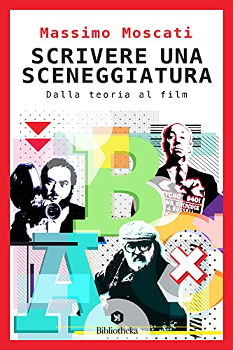 Scrivere una sceneggiatura. Dalla teoria al film (Reti) von MANUALI
