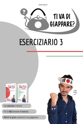 TI VA DI GIAPPARE? ESERCIZIARIO 3 - più di 400 esercizi di giapponese. Allena grammatica, kanji e vocaboli. von Blurb
