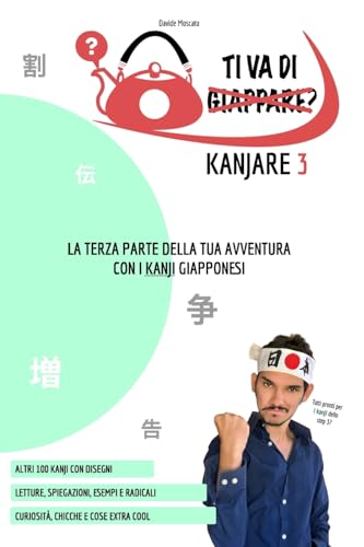 TI VA DI KANJARE? 3 - la terza parte della tua avventura con i kanji giapponesi von Blurb