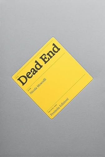 Dead end. Ediz. a colori Dead end. Ediz. a colori von Antiga Edizioni