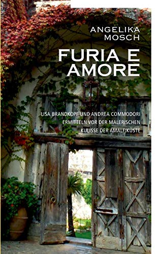 Furia e Amore: Lisa Brandkopf und Andrea Commodori ermitteln vor der malerischen Kulisse der Amalfiküste Furia e Amore: Lisa Brandkopf und Andrea Commodori ermitteln vor der malerischen Kulisse der Amalfiküste