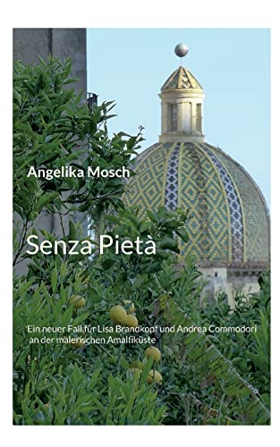 Senza Pietà: Ein neuer Fall für Lisa Brandkopf und Andrea Commodori an der malerischen Amalfiküste von TWENTYSIX CRIME