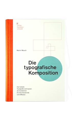 Die typografische Komposition: Das System »Typografie und Layout« als Fundament für Ihre Kreativität und Effizienz