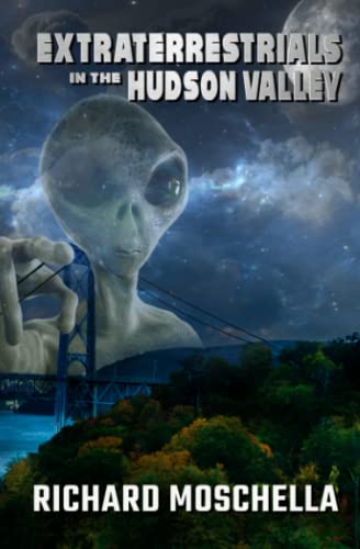 Extraterrestrials in the Hudson Valley: Sightings and Experiences in New York’s Hudson Valley