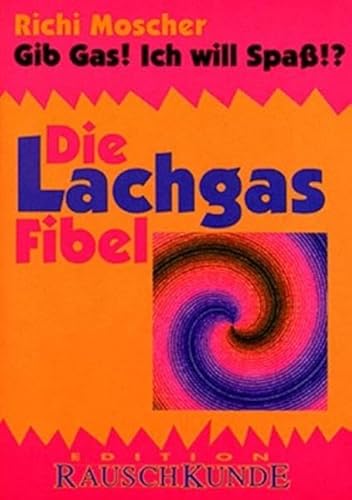Die Lachgas Fibel (Edition Rauschkunde)