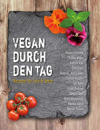 Vegan durch den Tag: Rezepte für Leib & Seele Vegan durch den Tag: Rezepte für Leib & Seele